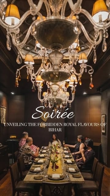 Soirée - Unveiling the Forbidden Royal Flavours of Bihar